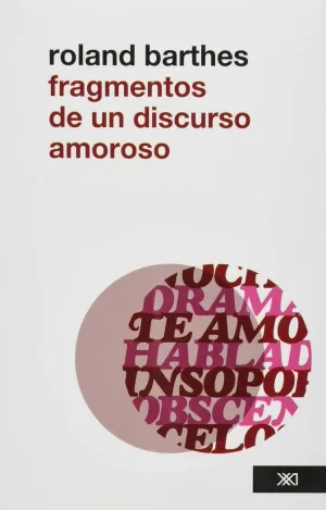 FRAGMENTOS DE UN DISCURSO AMOROSO FRAGMENTOS DE UN DISCURSO AMOROSO
