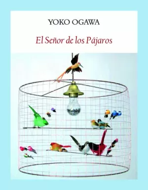 EL SEÑOR DE LOS PÁJAROS EL SEÑOR DE LOS PÁJAROS