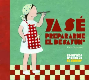 YA SÉ PREPARARME EL DESAYUNO YA SÉ PREPARARME EL DESAYUNO