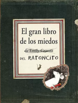 EL GRAN LIBRO DE LOS MIEDOS DEL RATONCITO EL GRAN LIBRO DE LOS MIEDOS DEL RATONCITO