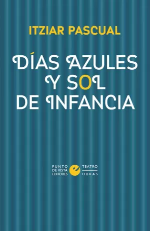 DÍAS AZULES Y SOL DE INFANCIA DÍAS AZULES Y SOL DE INFANCIA