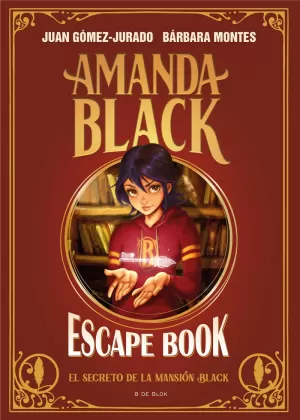 AMANDA BLACK - ESCAPE BOOK: EL SECRETO DE LA MANSIÓN BLACK AMANDA BLACK - ESCAPE BOOK: EL SECRETO DE LA MANSIÓN BLACK