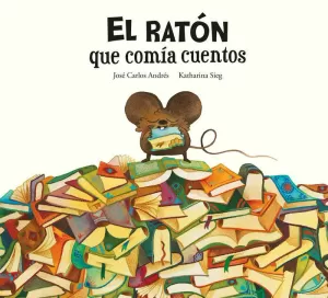 EL RATÓN QUE COMÍA CUENTOS EL RATÓN QUE COMÍA CUENTOS