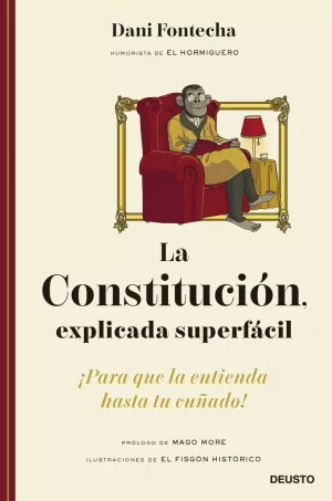 LA CONSTITUCIÓN, EXPLICADA SUPERFÁCIL LA CONSTITUCIÓN, EXPLICADA SUPERFÁCIL