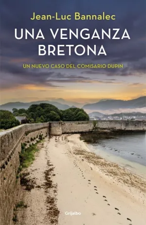 UNA VENGANZA BRETONA (COMISARIO DUPIN 14)