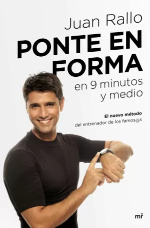 PONTE EN FORMA EN 9 MINUTOS Y MEDIO PONTE EN FORMA EN 9 MINUTOS Y MEDIO