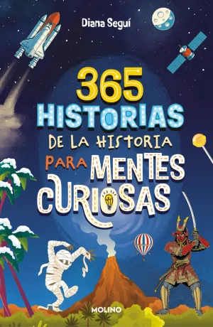 365 HISTORIAS DE LA HISTORIA PARA MENTES CURIOSAS 365 HISTORIAS DE LA HISTORIA PARA MENTES CURIOSAS