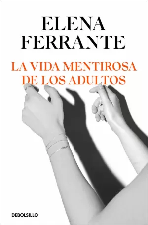 LA VIDA MENTIROSA DE LOS ADULTOS LA VIDA MENTIROSA DE LOS ADULTOS