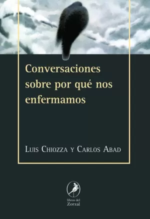 CONVERSACIONES SOBRE POR QUÉ NOS ENFERMAMOS CONVERSACIONES SOBRE POR QUÉ NOS ENFERMAMOS