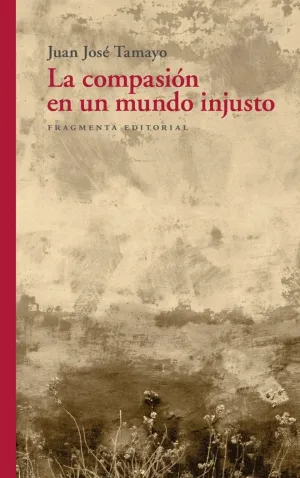 LA COMPASIÓN EN UN MUNDO INJUSTO